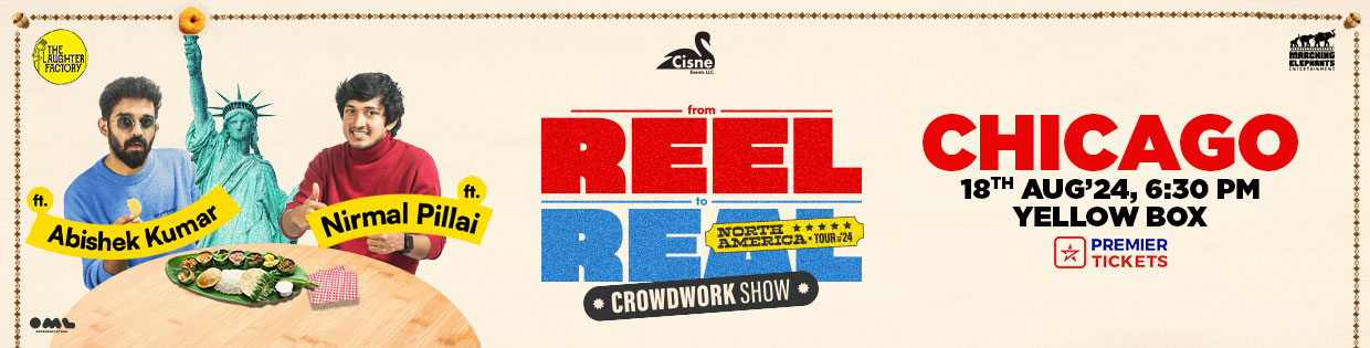 Reel to Real - Crowdwork Show by Abishek Kumar and Nirmal Pillai in Chicago