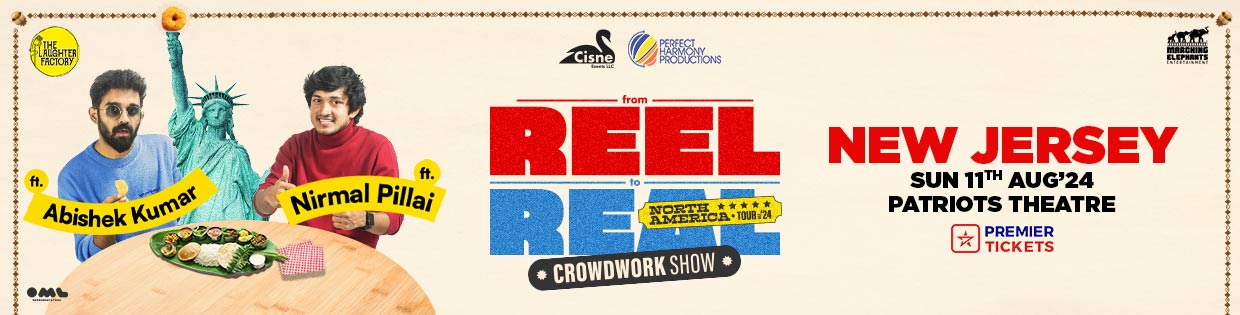 Reel to Real - Crowdwork Show by Abishek Kumar and Nirmal Pillai in New Jersey