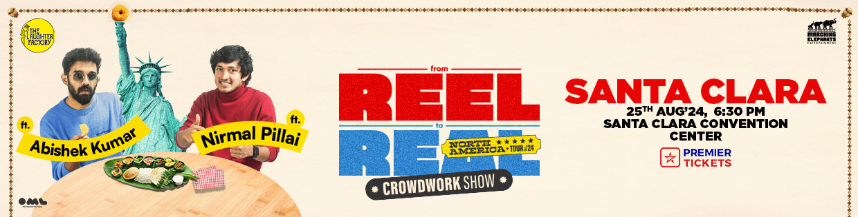 Reel to Real - Crowdwork Show by Abishek Kumar and Nirmal Pillai in Santa Clara