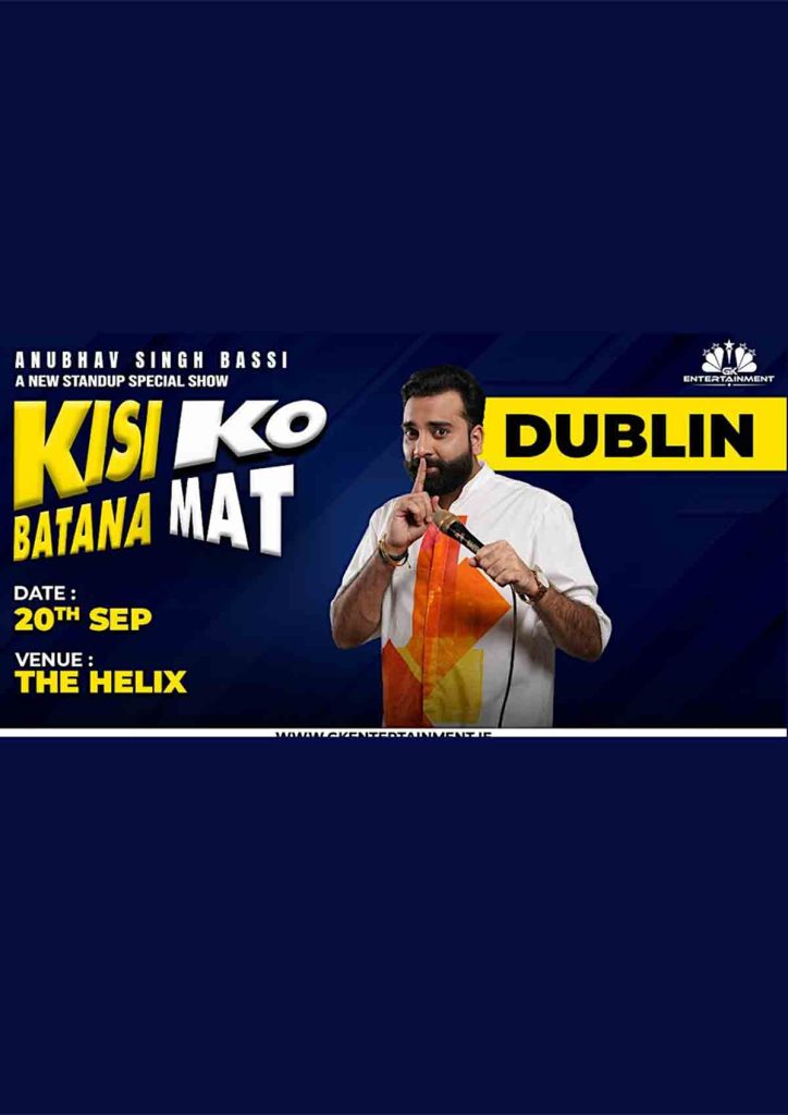 KISI KO BATANA MAT by Anubhav Singh Bassi Live in Dublin