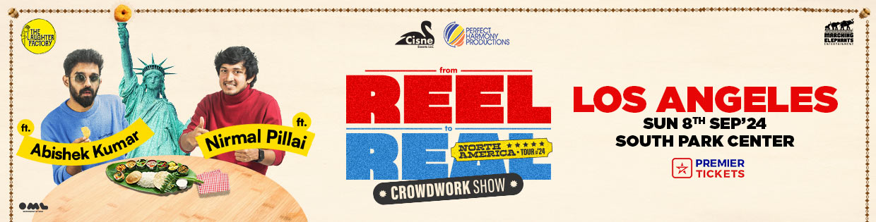 Reel to Real - Crowdwork Show by Abishek Kumar and Nirmal Pillai in Los Angeles